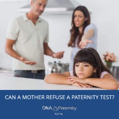 Can A Mother Refuse A Paternity Test